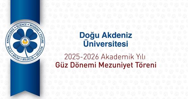 DAÜ 2025-2026 Akademik Yılı Güz Dönemi Mezuniyet Töreni 30 Ocak’ta Yapılıyor